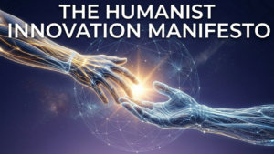 The Humanist Innovation Manifesto